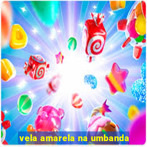 vela amarela na umbanda